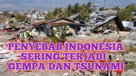 penyebab indonesia sering terjadi gempa